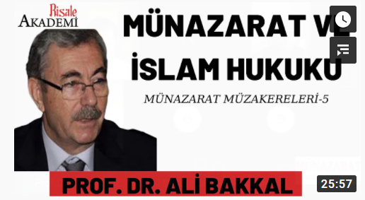 İslam Hukuku İlkeleri Prof. Dr. Ali Bakkal Münazarat Müzakereleri-5